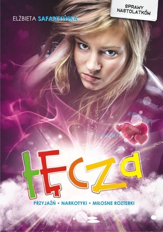 Tęcza. Przyjaźń, narkotyki, miłosne rozterki