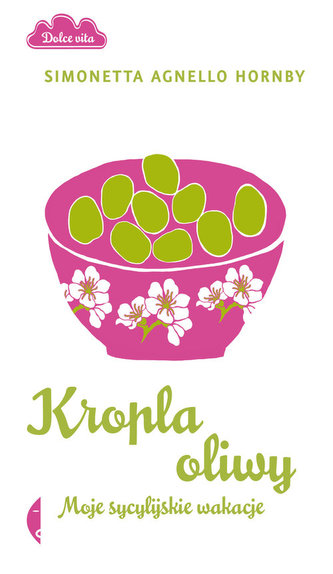 Kropla oliwy. Moje sycylijskie wakacje Kropla oliwy. Moje sycylijskie wakacje