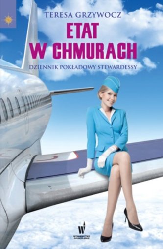 Etat w chmurach. Dziennik pokładowy stewardesy Etat w chmurach. Dziennik pokładowy stewardesy