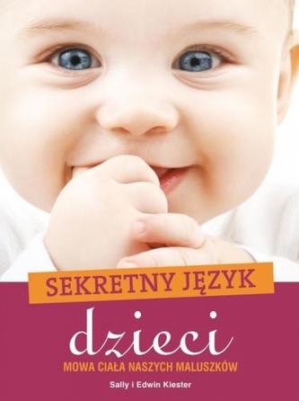 Sekretny język dzieci. Mowa ciała naszych maluszków