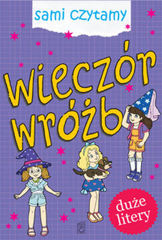 Sami czytamy. Wieczór wróżb. Duże litery Sami czytamy. Wieczór wróżb. Duże litery