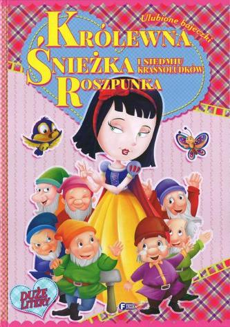 Ulubione bajeczki. Królewna Śnieżka i Siedmiu Krasnoludków. Roszpunka