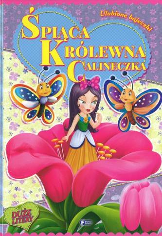 Ulubione bajeczki. Śpiąca Królewna. Calineczka