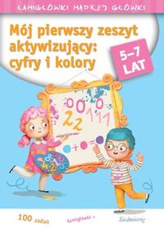 Mój pierwszy zeszyt aktywizujący: cyfry i kolory. Łamigłówki mądrej główki. 5-7 lat. Mój pierwszy zeszyt aktywizujący: cyfry i kolory. Łamigłówki mądrej główki. 5-7 lat.