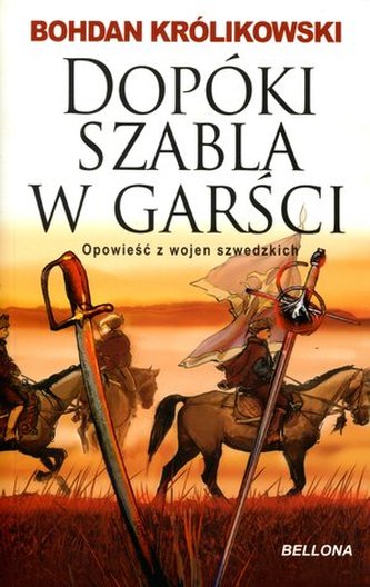 Dopóki szable w garści Dopóki szable w garści