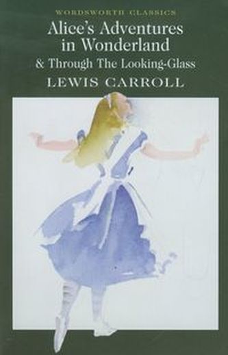 Alice’S Adventures In Wonderland & Through The Looking Glass