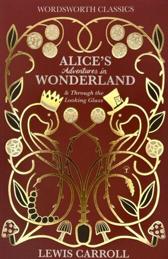 Alice’S Adventures In Wonderland & Through The Looking Glass