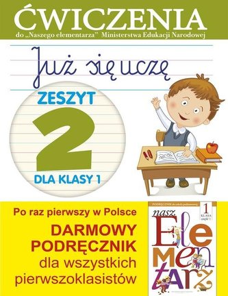 Już się uczę. Zeszyt 2 dla klasy 1. Ćwiczenia Już się uczę. Zeszyt 2 dla klasy 1. Ćwiczenia