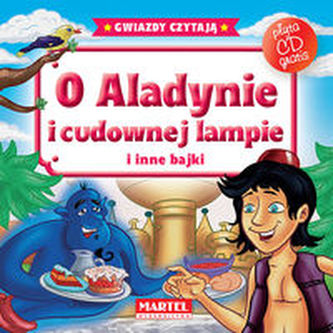 O Aladynie i cudownej lampie i inne bajki. Gwiazdy czytają + płyta CD O Aladynie i cudownej lampie i inne bajki. Gwiazdy czytają + płyta CD