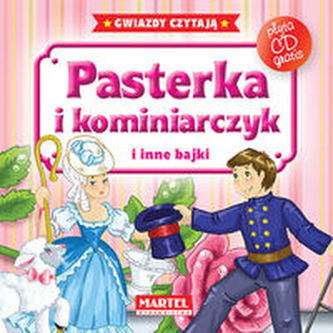 Pasterka i kominiarczyk i inne bajki. Gwiazdy czytają + płyta CD Pasterka i kominiarczyk i inne bajki. Gwiazdy czytają + płyta CD