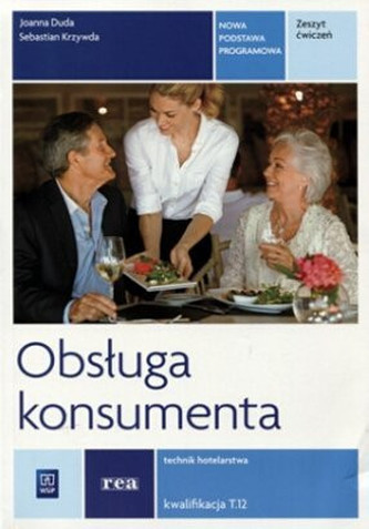 Obsługa konsumenta. Zeszyt ćwiczeń do nauki zawodu. Technik hotelarstwa