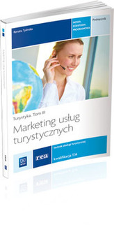 Turystyka. Tom 3. Marketing usług turystycznych. Podręcznik