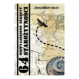 64 niewyjaśnione sekrety Starożytności