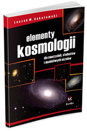 Elementy kosmologii dla nauczycieli, studentów i dociekliwych uczniów