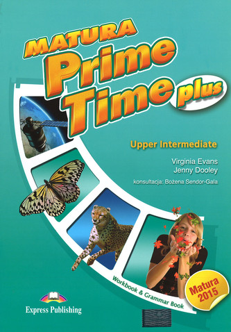 Matura Prime Time plus. Upper Intermediate. Workbook & Grammar Book. Język angielski. Ćwiczenia.