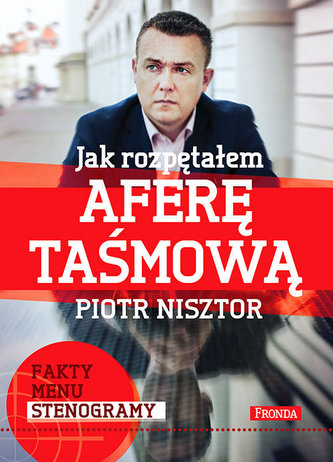Jak rozpętałem aferę taśmową