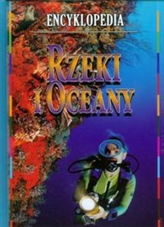 Rzeki i oceany. Encyklopedia Rzeki i oceany. Encyklopedia