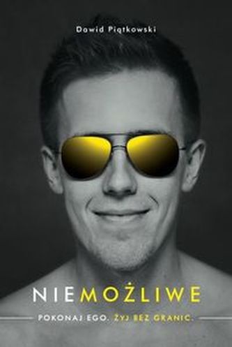 Niemożliwe. Pokonaj ego. Żyj bez granic