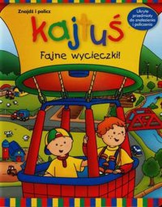 Kajtuś. Fajne wycieczki! Znajdź i policz Kajtuś. Fajne wycieczki! Znajdź i policz