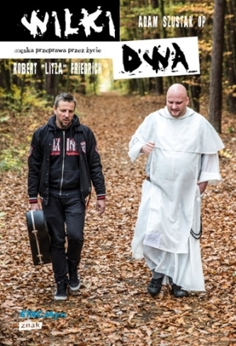 Wilki dwa. Męska przeprawa przez życie Wilki dwa. Męska przeprawa przez życie