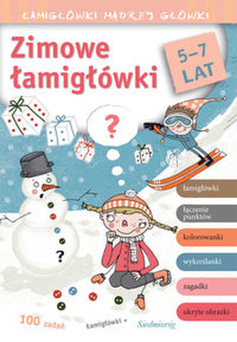 Zimowe łamigłówki. 5-7 lat. Łamigłówki mądrej główki Zimowe łamigłówki. 5-7 lat. Łamigłówki mądrej główki