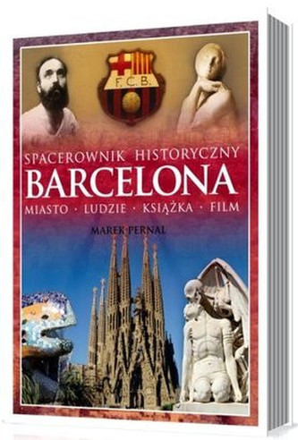 Barcelona. Spacerownik historyczny