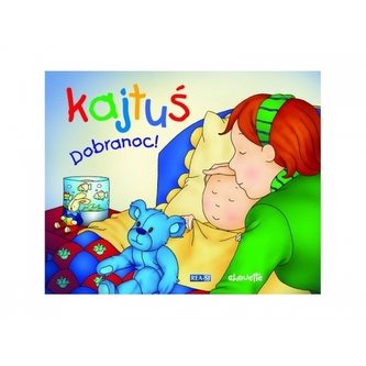 Kajtuś. Dobranoc! Kajtuś. Dobranoc!