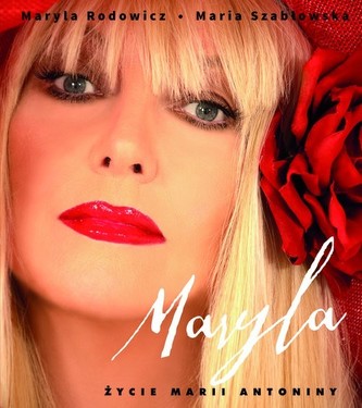 Maryla. Życie Marii Antoniny Maryla. Życie Marii Antoniny
