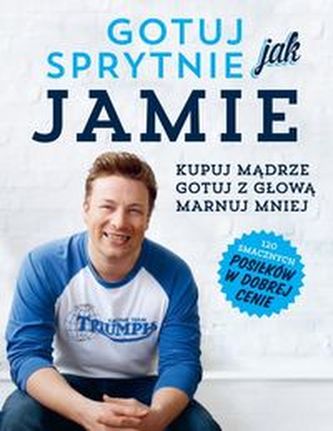 Gotuj sprytnie jak Jamie Gotuj sprytnie jak Jamie