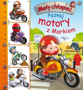 Poznaj motory z Markiem. Mały chłopiec Poznaj motory z Markiem. Mały chłopiec