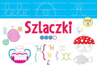 Szlaczki. Zeszyt 3 Szlaczki. Zeszyt 3