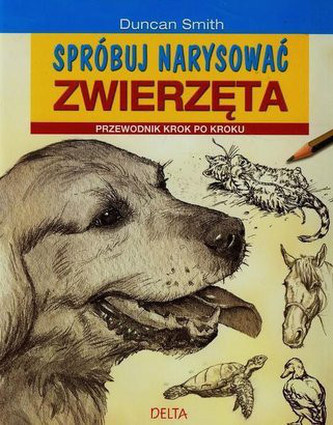 Spróbuj narysować zwierzęta. Przewodnik krok po kroku Spróbuj narysować zwierzęta. Przewodnik krok po kroku