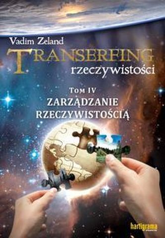 Transerfing rzeczywistości Tom 4 Zarządzanie rzeczywistością Transerfing rzeczywistości Tom 4 Zarządzanie rzeczywistością