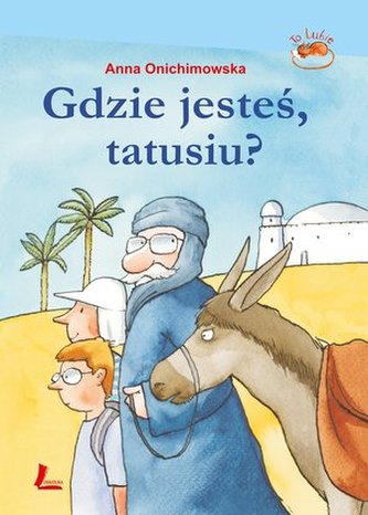 Gdzie jesteś, tatusiu? Gdzie jesteś, tatusiu?