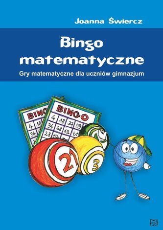 Bingo matematyczne. Gry matematyczne dla uczniów gimnazjum Bingo matematyczne. Gry matematyczne dla uczniów gimnazjum