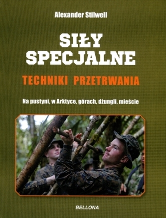 Siły specjalne. Techniki przetrwania