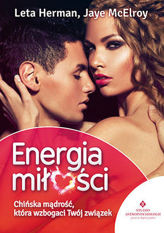 Energia miłości. Chińska mądrość w służbie twojego związku