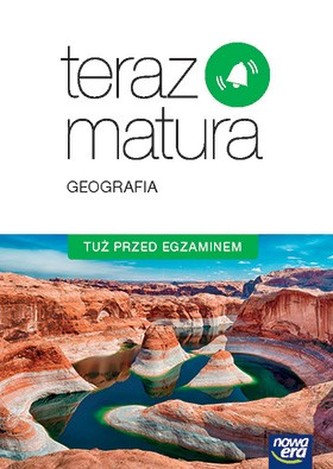 Teraz matura. Tuż przed egzaminem. Geografia