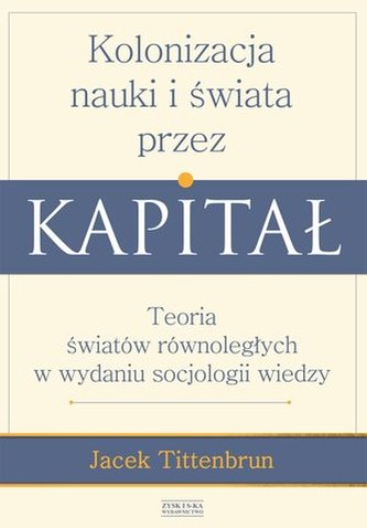 Kolonizacja nauki i świata przez kapitał