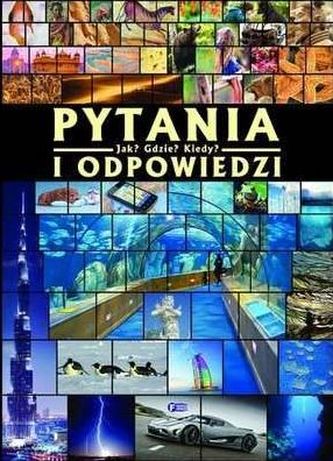 Pytania i odpowiedzi. Jak? Gdzie? Kiedy?