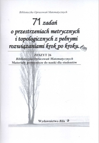 71 zadań o przestrzeniach metrycznych i topologicznych