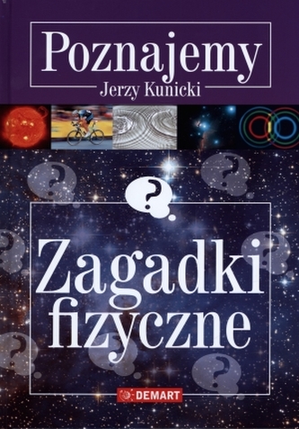 Zagadki fizyczne. Poznajemy Zagadki fizyczne. Poznajemy