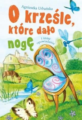 O krześle, które dało nogę i inne opowiadania O krześle, które dało nogę i inne opowiadania