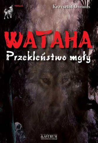 Wataha. Tom 1. Przekleństwo mgły