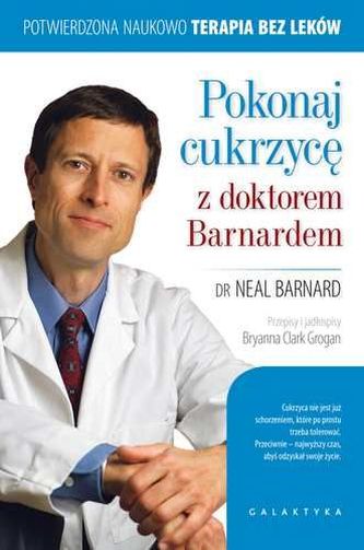 Pokonaj cukrzycę z doktorem Barnardem Pokonaj cukrzycę z doktorem Barnardem