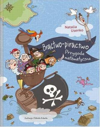 Bractwo-piractwo. Przygoda matematyczna Bractwo-piractwo. Przygoda matematyczna
