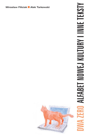 Dwa zero. Alfabet nowej kultury i inne teksty