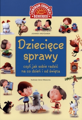 Dziecięce sprawy, czyli jak sobie radzić na co dzień i od święta