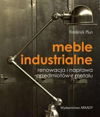 Meble industrialne. Renowacja i naprawa przedmiotów z metalu