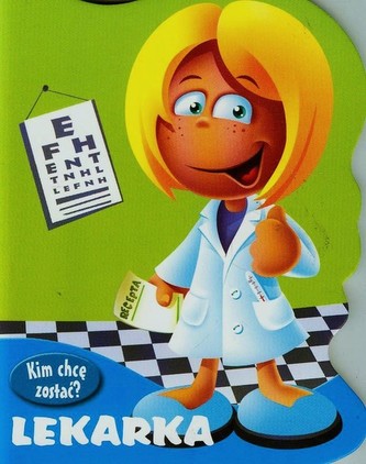Kim chcę zostać? Lekarką